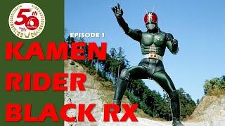 KAMEN RIDER BLACK RX (Episode 1)