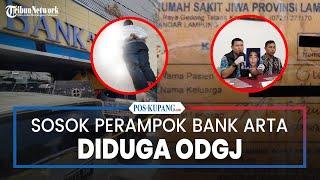 Sosok Heri Gunawan Pelaku Perampokan Bank Arta Kedaton Lampung, Benarkah ODGJ? Ada Kartu Kuning