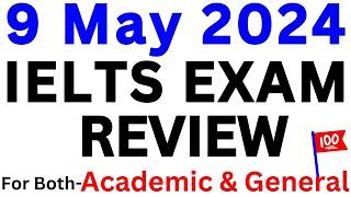 9 MAY 2024 IELTS EXAM REVIEW WITH READING AND WRITING PASSAGES | IELTS | IDP & BC