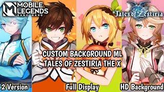 Neww!! Update Script Background Mobile Legends Anime - Tales Of Zestiria The X