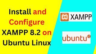 How to Install and configure xampp server 8.2 on Ubuntu step by step | XAMPP Server 8.2 Installation