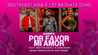 POR FAVOR MI AMOR by JLewis ft. Meivys & Dheyrann II 1st Bachata Music in Malaysia & Southeast Asia