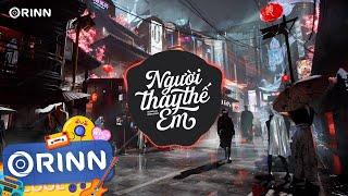 Người Thay Thế Em (Orinn Remix) - Hoàng Lan x Jin Tuấn Nam | Nhạc Trẻ Remix EDM Hot TikTok Hay 2022