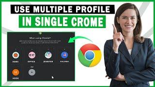 How to use multiple chrome profiles in a single chrome web browser?