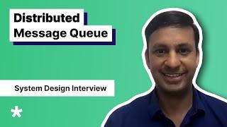 Design a Distributed Message Queue - System Design Mock Interview