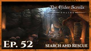 Elder Scrolls Online | Ep. 52 | Search and Rescue