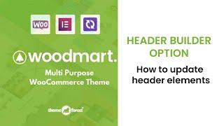 Woodmart Header Builder Option | How to customize woodmart header and update elements