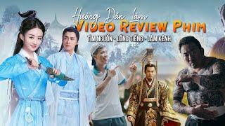 Hướng Dẫn Làm Video Review Phim Chi Tiết ( Tìm Nguồn - Lồng Tiếng - Làm Kênh ) #reviewphim