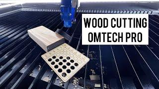 Omtech Pro Co2 Laser - Dialing in Wood Cut Setting and Cutting Stupid Stuff