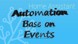 Automations base on Events in Home Assistant