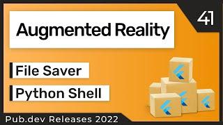 Flutter AR, File Saver & Co. - 41 - PUB.DEV RELEASES 2022