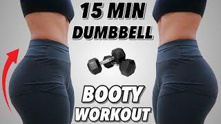 15 MIN DUMBBELL GLUTE FOCUSED Workout  - Do This To Grow Your BOOTY 