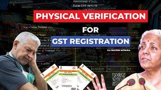 Physical Verification Before Grant Of GST Registration By GST Officers