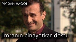 İmranın cinayətkar dostu (Vicdan haqqı 69-cu bölüm, fraqment)