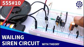 Wailing Siren Circuit on Breadboard  | 555 Timer Project #10