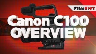 Canon C100 Overview!