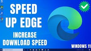 How To Speed Up Microsoft Edge: Boost Loading and Downloading Speeds of Microsoft Edge