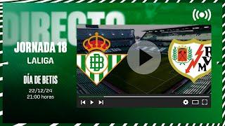  DIRECTO |  Real Betis - Rayo Vallecano  | VÍVELO CON NOSOTROS