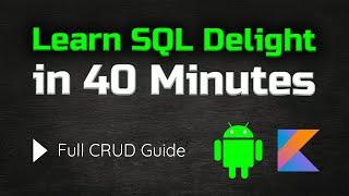 SQL Delight Crash Course (CRUD for Android)