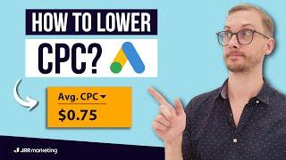 How to Instantly Lower Your CPC on Google Ads — (3 Simple Ways)