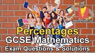 Percentages - GCSE Maths Exam Questions (Foundation & Higher)