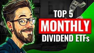 Top 5 Monthly Dividend ETFs with High Growth
