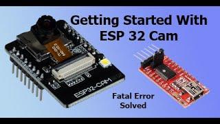 Getting Started with ESP32 CAM || With the solution for Fatal Error || Rudra DIY Crafts