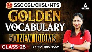 Vocabulary for SSC CGL/CHSL/MTS | 50 New Idioms Golden Vocabulary by Pratibha Mam #25