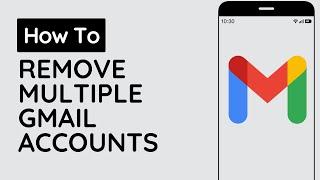 How to Remove Multiple Gmail Accounts from iPhone