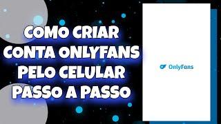 COMO CRIAR CONTA ONLYFANS pelo CELULAR | passo a passo 2024