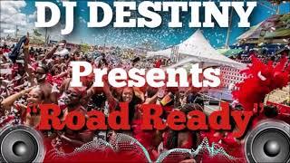 DJ Destiny Presents - ROAD READY Soca Mix