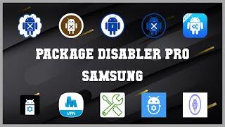 Must have 10 Package Disabler Pro Samsung Android Apps