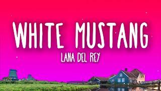 Lana Del Rey - White Mustang (Lyrics)