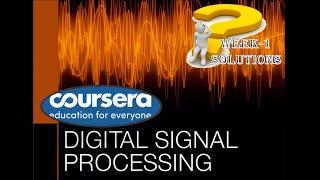 Coursera: Digital Signal Processing 1: Week 1 Quiz Answers with explaination | DSP Week 1 Assignment