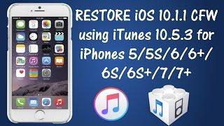 How to restore iOS 10.1.1 CFW using iTunes 12.5.3 on iPhone 5/5S/6/6+/6S/6S+/7/7+