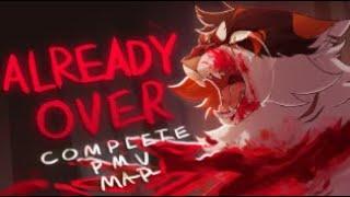 Already Over | COMPLETE Mapleshade PMV MAP [Gore Warning]