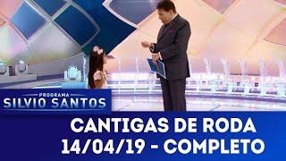Cantigas de Roda - Completo | Programa Silvio Santos (14/04/19)