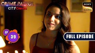 Dhoka | Crime Patrol - City Crimes - Ep 39 | Full Episode | 15 Nov 2024