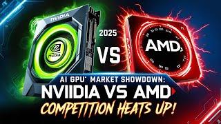 Nvidia vs AMD: Who Will Lead the AI GPU Market in 2025? Competition Heats Up! 