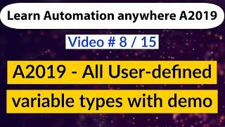 User defined variable - Automation anywhere A2019/AA360 Boolean, Credential, Dictionary,List, Record