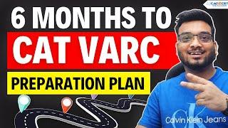 6 Months to CAT VARC Preparation Plan | Month by Month CAT Verbal Preparation Strategy