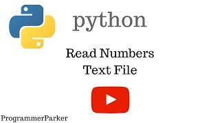 Read Numbers from Text File | Python Beginner Tutorial | ProgrammerParker