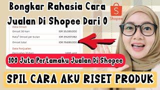 100 JUTA PERTAMA JUALAN DI SHOPEE / CARA RISET PRODUK DI SHOPEE PAKAI TRICK INI