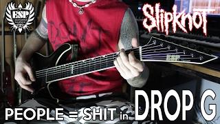 SLIPKNOT - People = Shit (Guitar Playthrough in Drop G  #ESPGuitars)