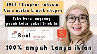 2024 DI JAMIN TANPA IKLAN CARA LARIS JUALAN DI SHOPEE 2024 / CARA NAIKIN TRAFIK SHOPEE TANPA IKLAN