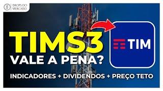 TIM ( TIMS3 ): VALE A PENA? ANÁLISE COMPLETA DA AÇÃO