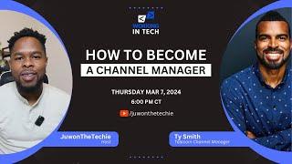 Working in Tech Ep 16 - How to Become A Channel Manager with Ty Smith