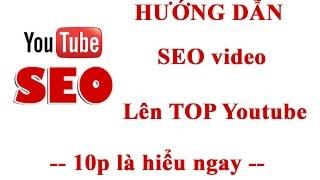 [ FULL HD ] Hướng dẫn SEO video lên TOP của Youtube