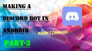 ADDING WARN COMMAND || MAKING A DISCORD BOT IN ANDROID || PART-3 || VPS TUTORIALS