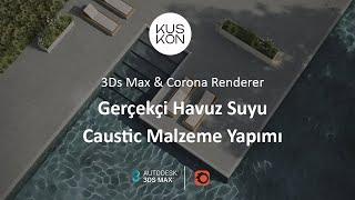 3Ds Max Gerçekçi Havuz Suyu Caustic Malzeme Yapımı